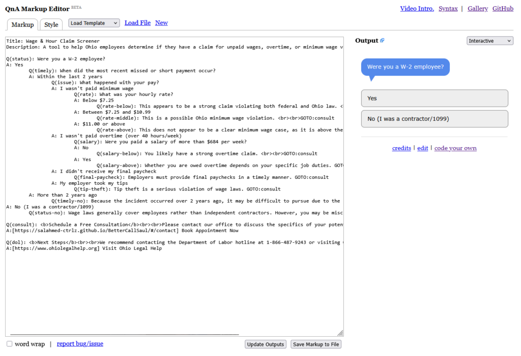 The QnA Markup Editor at qnamarkup.org showing the complete Wage & Hour Claim Screener. The left panel displays the full QnA Markup source code with the decision tree logic visible: Q(status) checks W-2 status, Q(timely) checks the 2-year statute of limitations, Q(issue) branches into four claim types (minimum wage, overtime, final paycheck, tip theft), with sub-questions about hourly rate thresholds ($7.25, $10.99, $11.00) and salary thresholds ($684/week). GOTO:consult tags route qualifying claims to a consultation booking page; a Q(dol) endpoint directs users to the Department of Labor hotline (1-866-487-9243) and Ohio Legal Help. The right panel shows the interactive output in “Interactive” mode, displaying the first question as a blue speech bubble: “Were you a W-2 employee?” with “Yes” and “No (I was a contractor/1099)” answer buttons. Footer links include “credits | edit | code your own.”